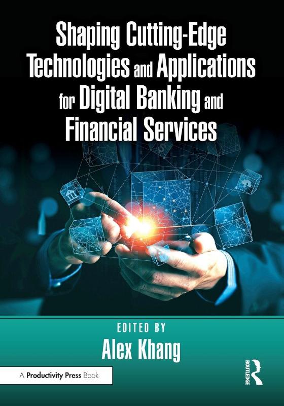 Shaping Cutting-Edge Technologies and Applications for Digital Banking and Financial Services