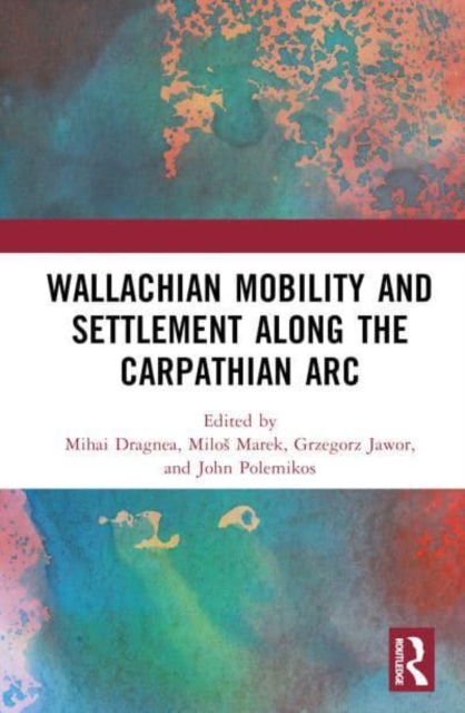 Wallachian Mobility and Settlement along the Carpathian Arc