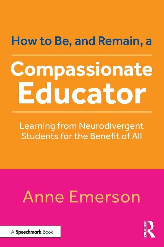 How to Be, and Remain, a Compassionate Educator