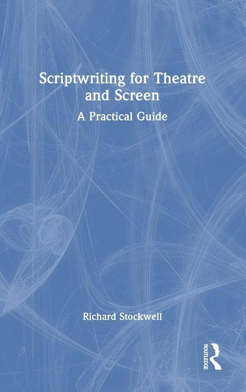 Scriptwriting for Theatre and Screen
