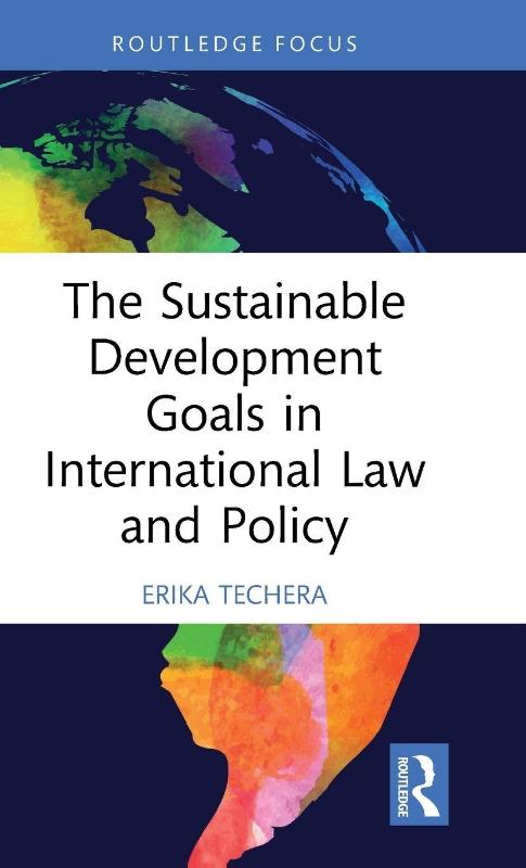 The Sustainable Development Goals in International Law and Policy
