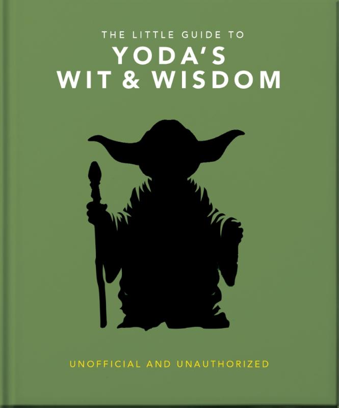 The Little Guide to Yoda's Wit and Wisdom