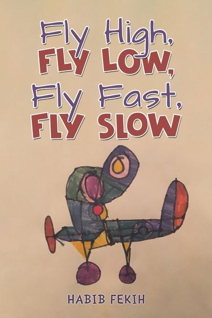Fly High, Fly Low, Fly Fast, Fly Slow