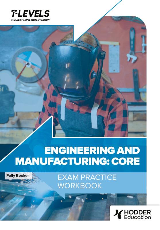 Engineering and Manufacturing T Level Exam Practice Workbook