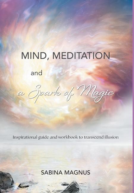 Mind, Meditation and a Spark of Magic