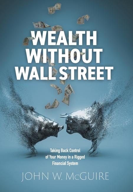 McGuire, J: Wealth Without Wall Street