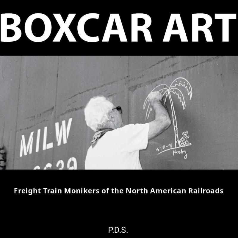 Boxcar Art. Freight Train Monikers of the North American Railroads