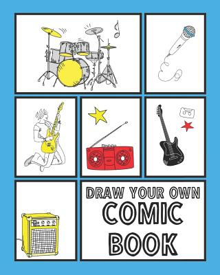 Draw Your Own Comic Book: Comic Book Template Gift Idea 120 Pages For Both Kids and Adults To Draw Comics And Create Stories