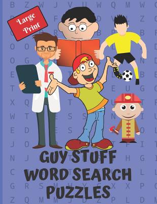 Guy Stuff Word Search Puzzle Book: Give your brain a workout with these 40 word search puzzles, 20 word scrambles and 20 sudokus as a bonus. Great gif