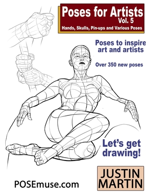 Poses for Artists Volume 5 - Hands, Skulls, Pin-ups & Various Poses