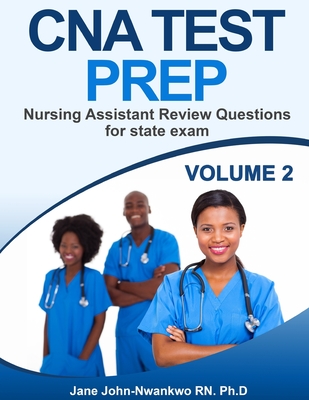 CNA Test Prep: Nursing Assistant Review Questions for State Exam Vol 2
