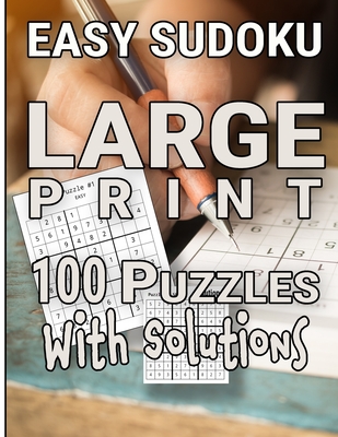 Easy Sudoku Large Print 100 Puzzles With Solutions: One Puzzle Per Page Easy Read Room For Notes Great For Adults, Kids and Seniors