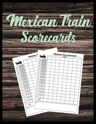 Mexican Train Scorecards: Scorecard Book Scorepad for Dominoes Tally Cards, Chicken Foot 8.5" x 11", 118 Pages