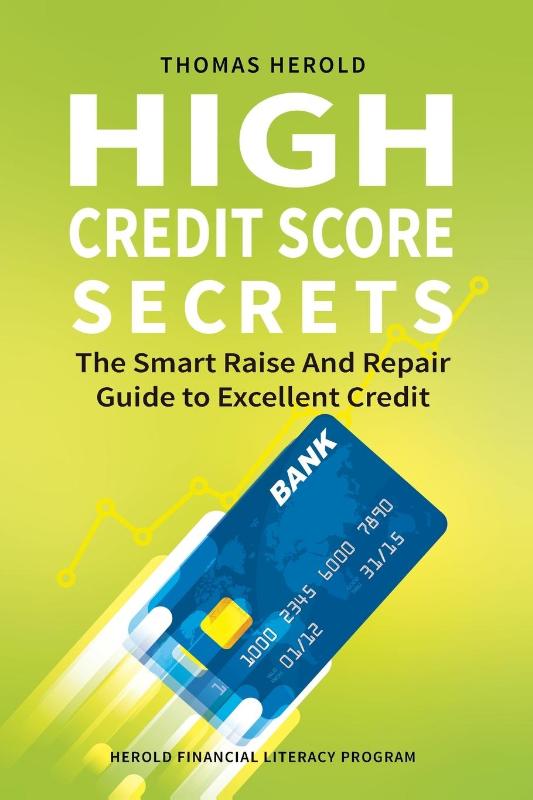 High Credit Score Secrets - The Smart Raise And Repair Guide to Excellent Credit