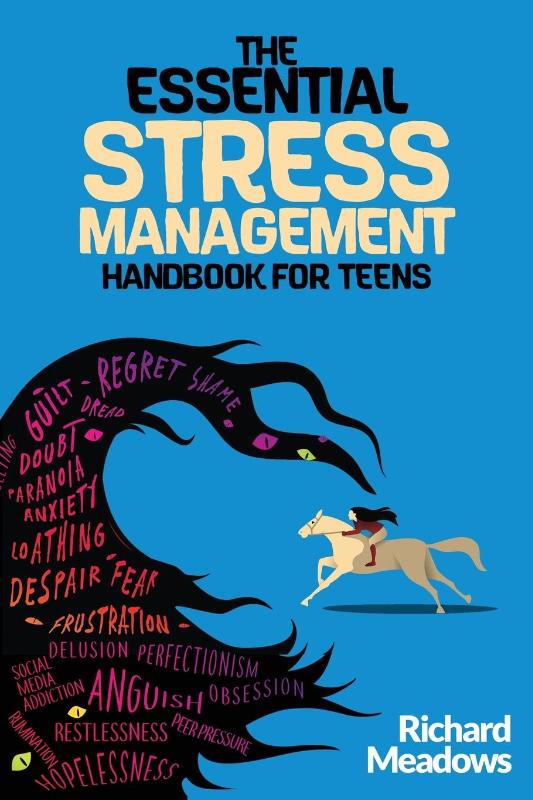 The Essential Stress Management Handbook for Teens