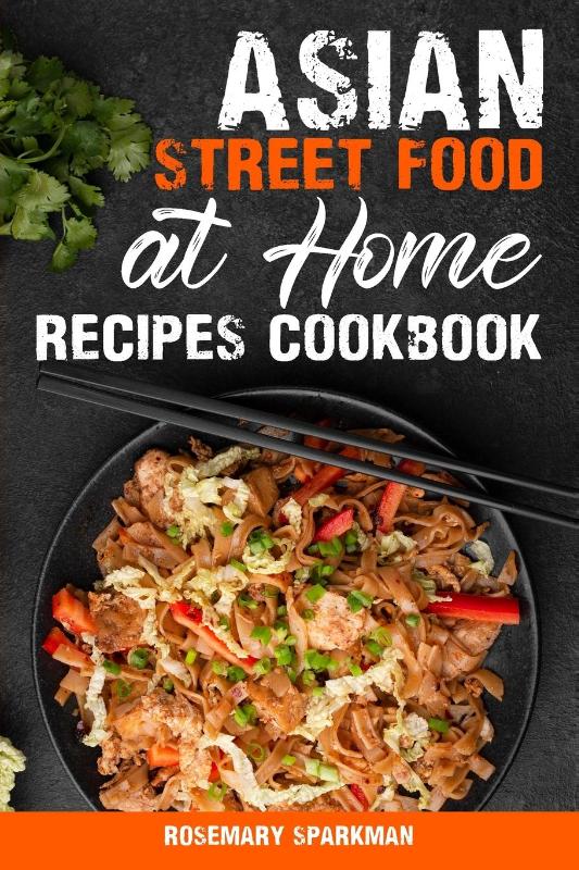 Asian Street Food at Home Recipes Cookbook