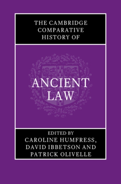 The Cambridge Comparative History of Ancient Law