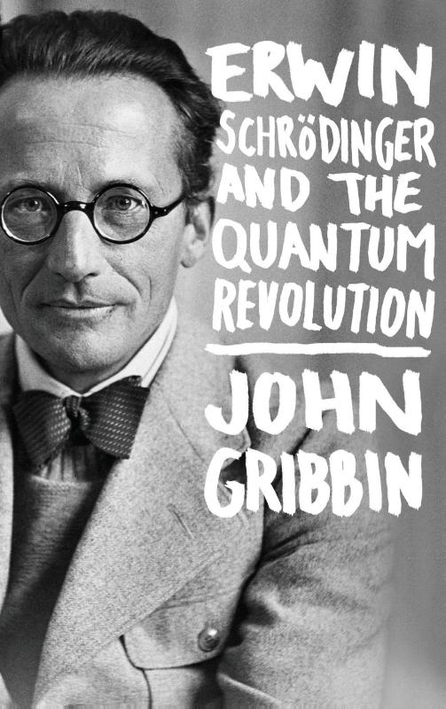 Erwin Schrodinger and the Quantum Revolution