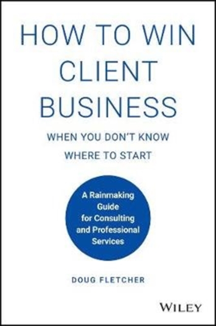 How to Win Client Business When You Don't Know Where to Start