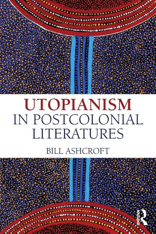 Utopianism in Postcolonial Literatures