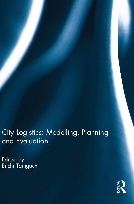 City Logistics: Modelling, planning and evaluation