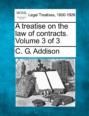 A treatise on the law of contracts. Volume 3 of 3