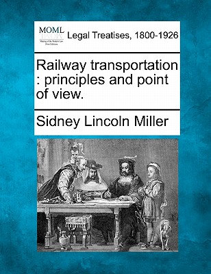 Railway transportation: principles and point of view.