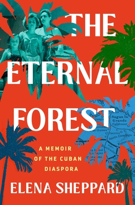 The Eternal Forest: A Memoir of the Cuban Diaspora