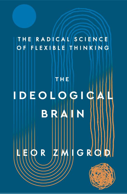 Zmigrod, L: Ideological Brain