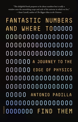 Fantastic Numbers and Where to Find Them: A Journey to the Edge of Physics