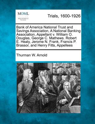 Bank of America National Trust and Savings Association, a National Banking Association, Appellant V. William O. Douglas, George C. Mathews. Robert E.