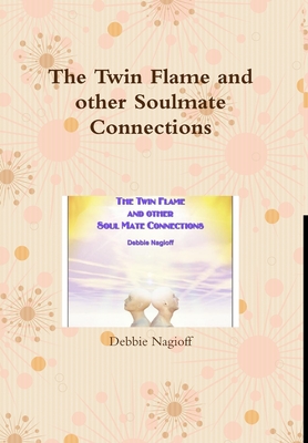 Nagioff, D: Twin Flame and other Soulmate Connections