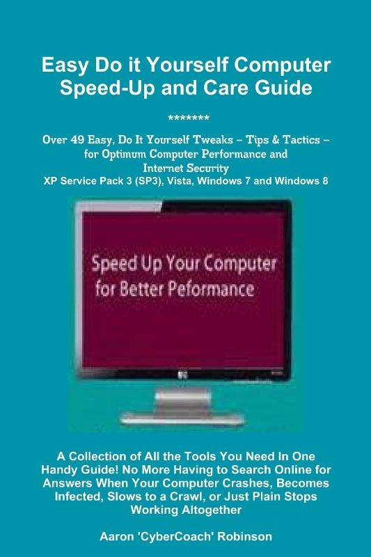 Easy Do It Yourself Computer Speed-Up & Care Guide!