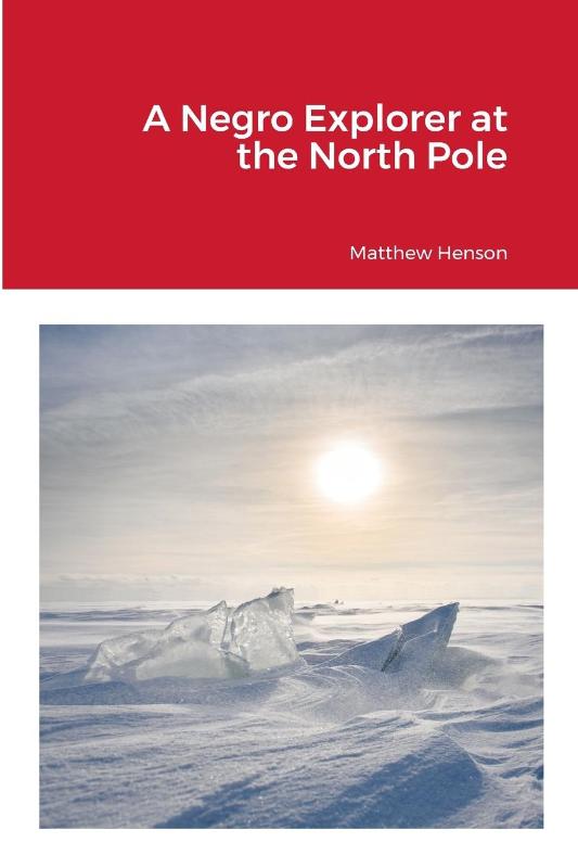 A Negro Explorer at the North Pole