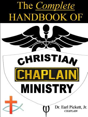 The Complete Handbook of Christian Chaplain Ministry