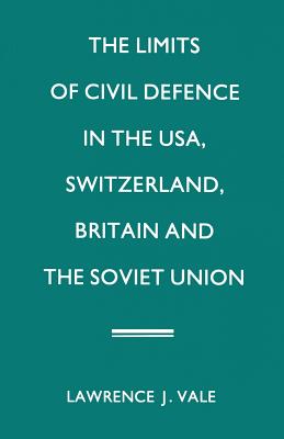 The Limits of Civil Defence in the USA, Switzerland, Britain and the Soviet Union