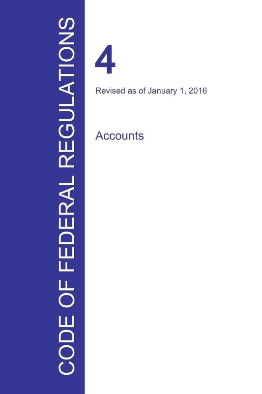 Code of Federal Regulations Title 4, Volume 1, January 1, 2016