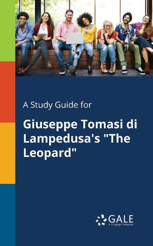 A Study Guide for Giuseppe Tomasi di Lampedusa's "The Leopard"
