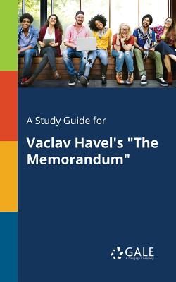 A Study Guide for Vaclav Havel's The Memorandum