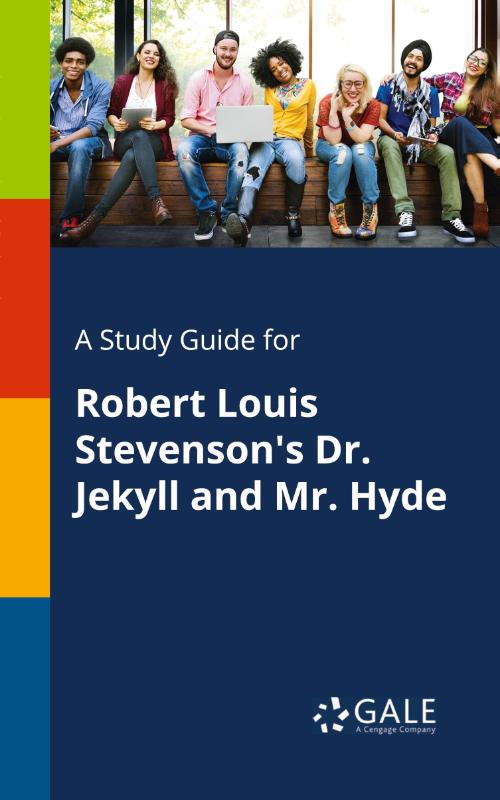 A Study Guide for Robert Louis Stevenson's Dr. Jekyll and Mr. Hyde