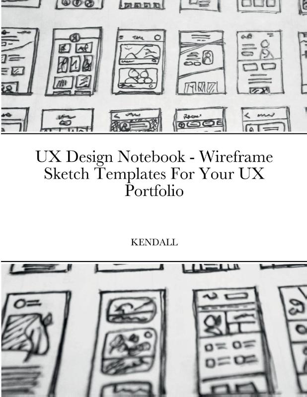 UX Design Notebook - Wireframe Sketch Templates For Your UX Portfolio