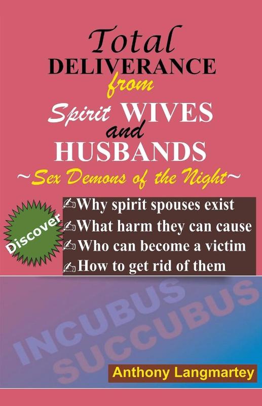 Total Deliverance from Spirit Wives and Husbands