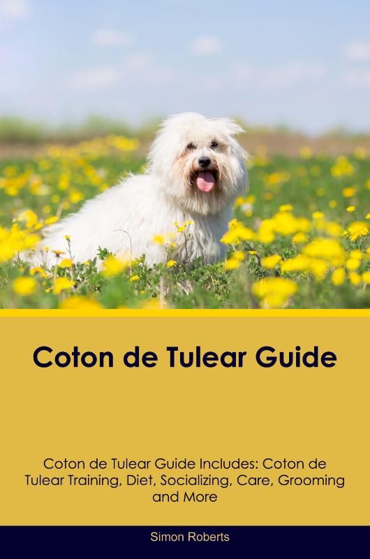 Coton de Tulear Guide Coton de Tulear Guide Includes