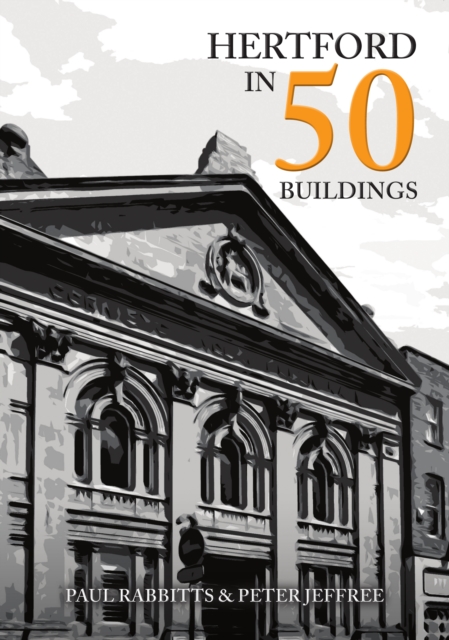 Hertford in 50 Buildings