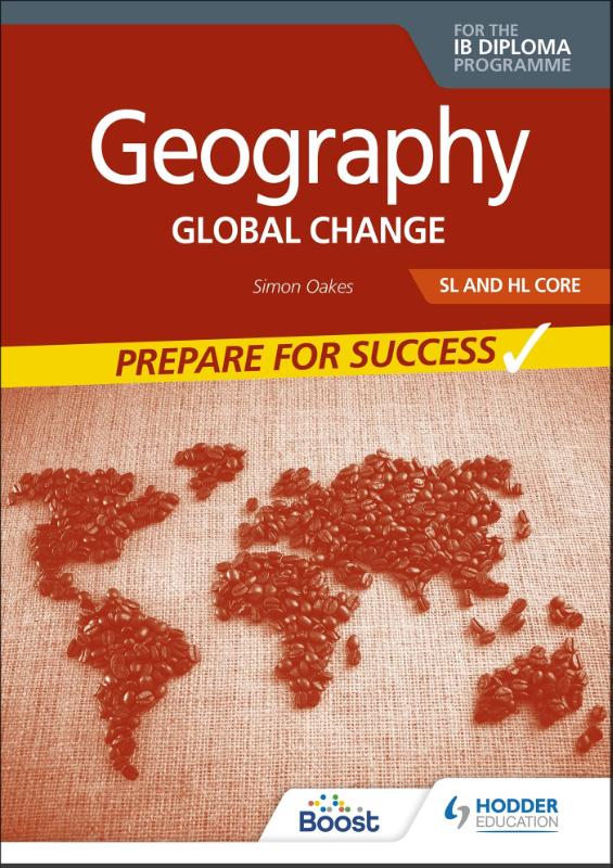 Geography for the IB Diploma SL and HL Core: Prepare for Success