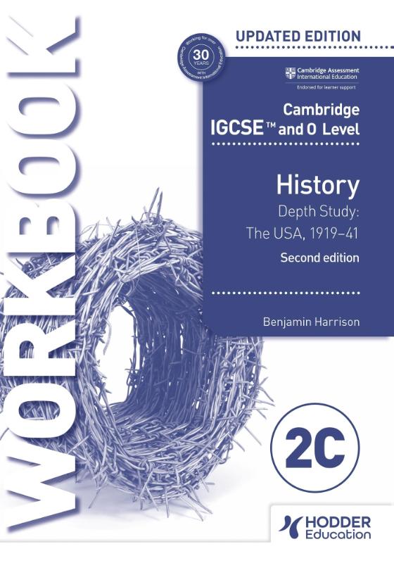 Cambridge IGCSE and O Level History Workbook 2C - Depth study: The United States, 1919–41 2nd Edition