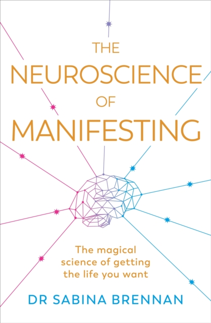 The Neuroscience of Manifesting