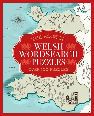 The Book of Welsh Wordsearch Puzzles: Over 100 Puzzles