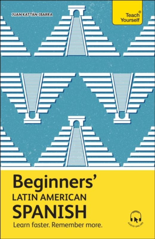 Beginners' Latin American Spanish: The Essential First Step to Learn Basic Latin American Spanish