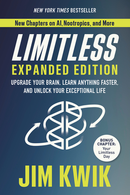Limitless Expanded Edition: Upgrade Your Brain, Learn Anything Faster, and Unlock Your Exceptional Life